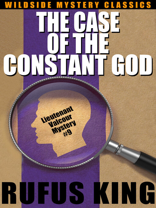 Title details for The Case of the Constant God by Rufus King - Available